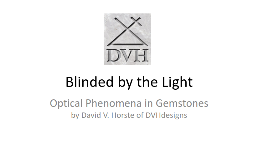 LECTURE RECORDING:  Blinded by the Light:  Optical Phenomena in Gemstones - DVHdesigns