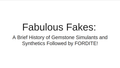 LECTURE RECORDING:  Fabulous Fakes:  The History of Gemstone Simulants and Synthetics Tuesday March 22nd - DVHdesigns