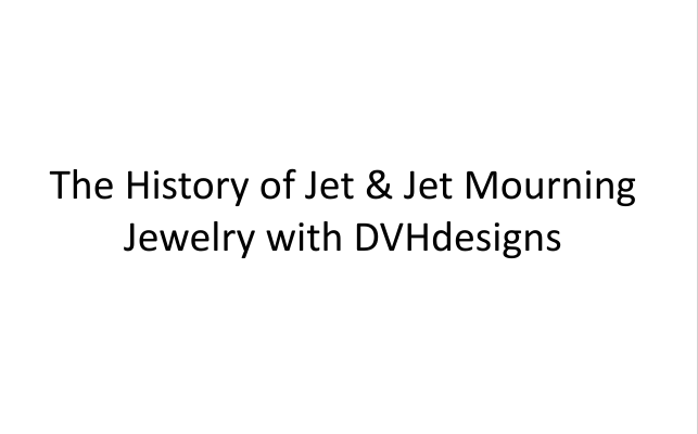 LECTURE RECORDING:  The History of Jet and Mourning Jewelry.