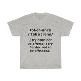 TOLERANCE Try Hard Not To Offend Unisex Heavy Cotton Tee