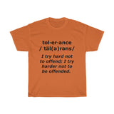 TOLERANCE Try Hard Not To Offend Unisex Heavy Cotton Tee